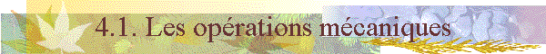 4.1. Les oprations mcaniques