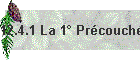 12.4.1 La 1° Précouche.