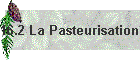 16.2 La Pasteurisation.